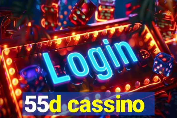 55d cassino